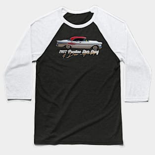 1957 Pontiac Star Chief 4 Door Hardtop Baseball T-Shirt